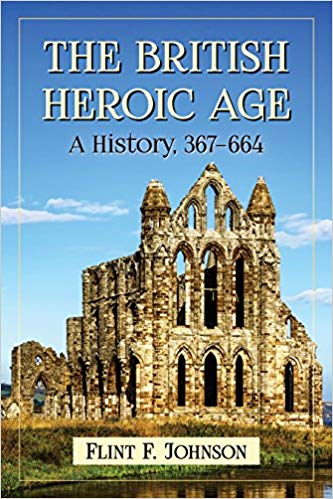 The British Heroic Age A History, 367-664